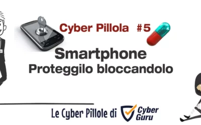 Cyber Pillola – #5 Smartphone – Bloccalo