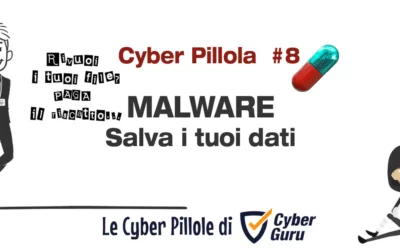 Cyber Pillola – #8 Malware – Salvali