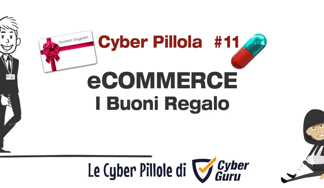 Cyber Pillola – #11 eCommerce – I Buoni Regalo