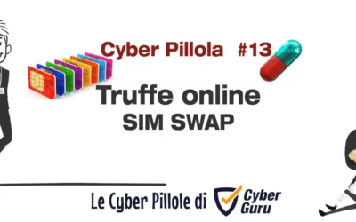 Cyber Pillola – #13 Truffe online – Occhio alla SIM
