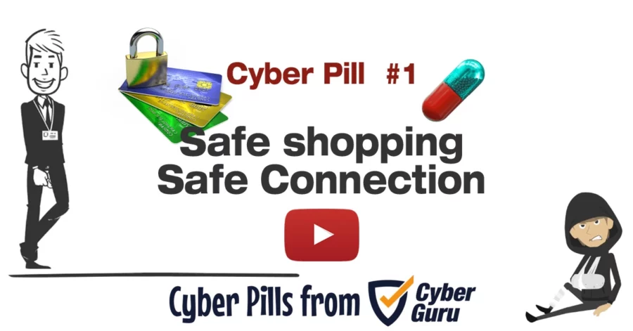 Cyber Pill #1 – Safe shopping & safe connection