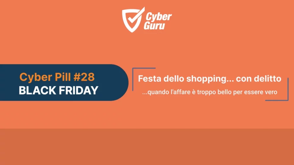 Cyber Pillola – #28 – Black Friday