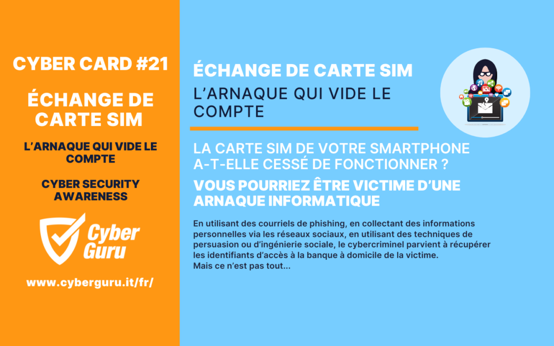 Carte virtuelle #21 – Le swap de SIM ou l’escroquerie qui vide votre compte bancaire