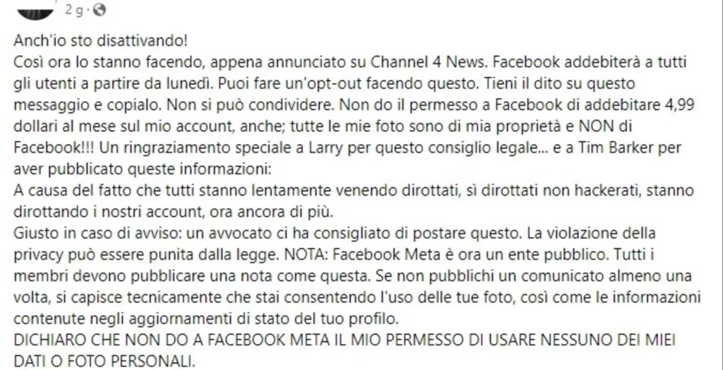 Anch’io sto disattivando! Così ora lo stanno facendo, appena annunciato su Channel 4 News. Facebook addebiterà a tutti gli utenti a partire da lunedì. Puoi fare un’opt-out facendo questo. Tieni il dito su questo messaggio e copialo. Non si può condividere. Non do il permesso a Facebook di addebitare 4,99 dollari al mese sul mio account, anche; tutte le mie foto sono di mia proprietà e NON di  Facebook!!!